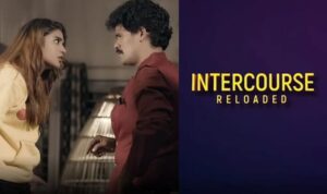 Watch Intercourse Reloaded web series from Nuefliks